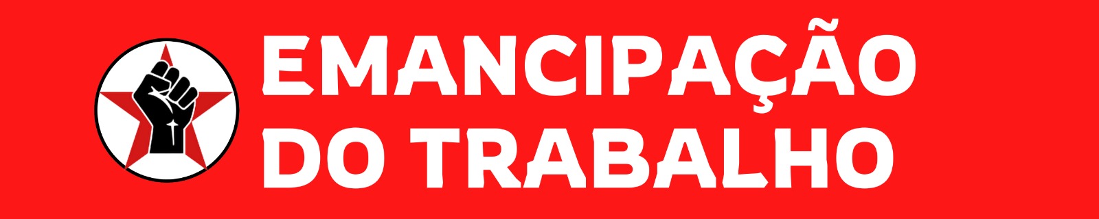 MANIFESTO DO GRUPO EMANCIPAÇÃO DO TRABALHO